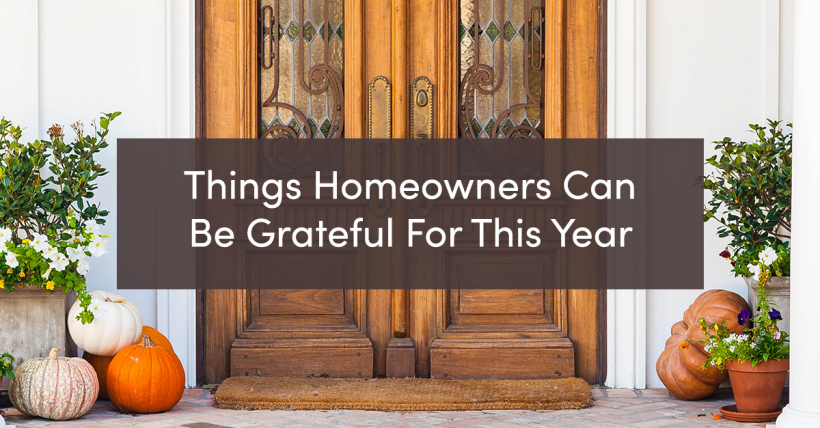 Things Homeowners Can Be Grateful For This Year